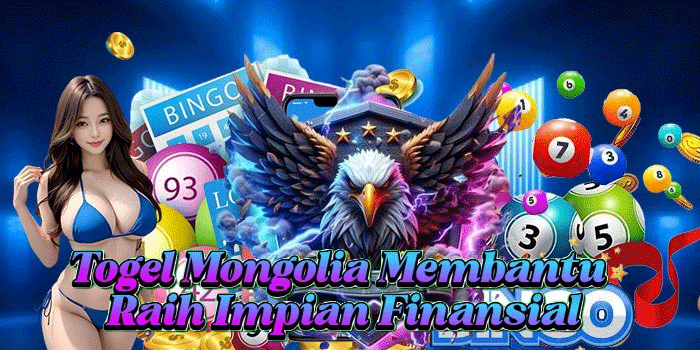 Togel Mongolia Membantu Raih Impian Finansial